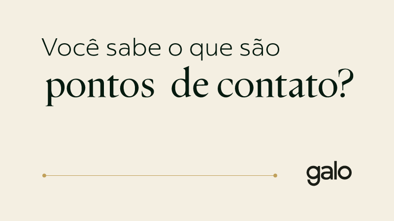 Você sabia que sua marca tem pontos de contato?